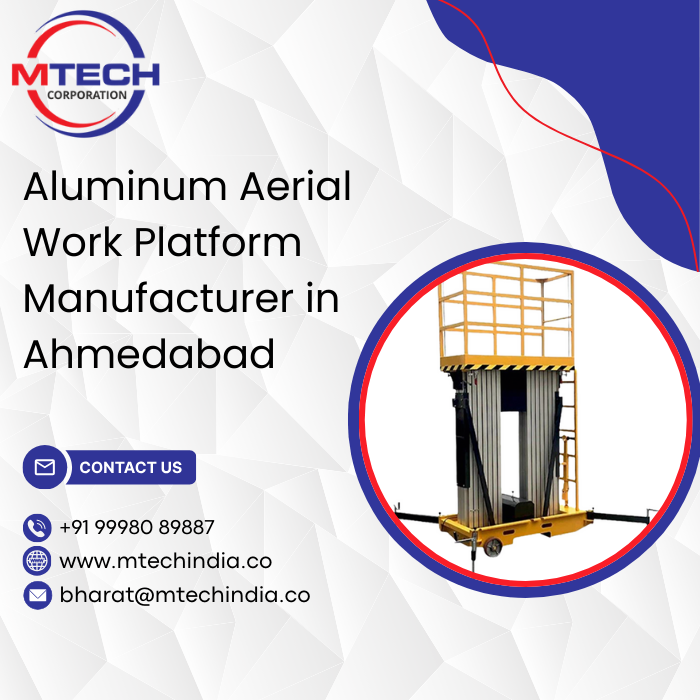 Aluminum Aerial Work Platform Manufacturer in Ahmedabad