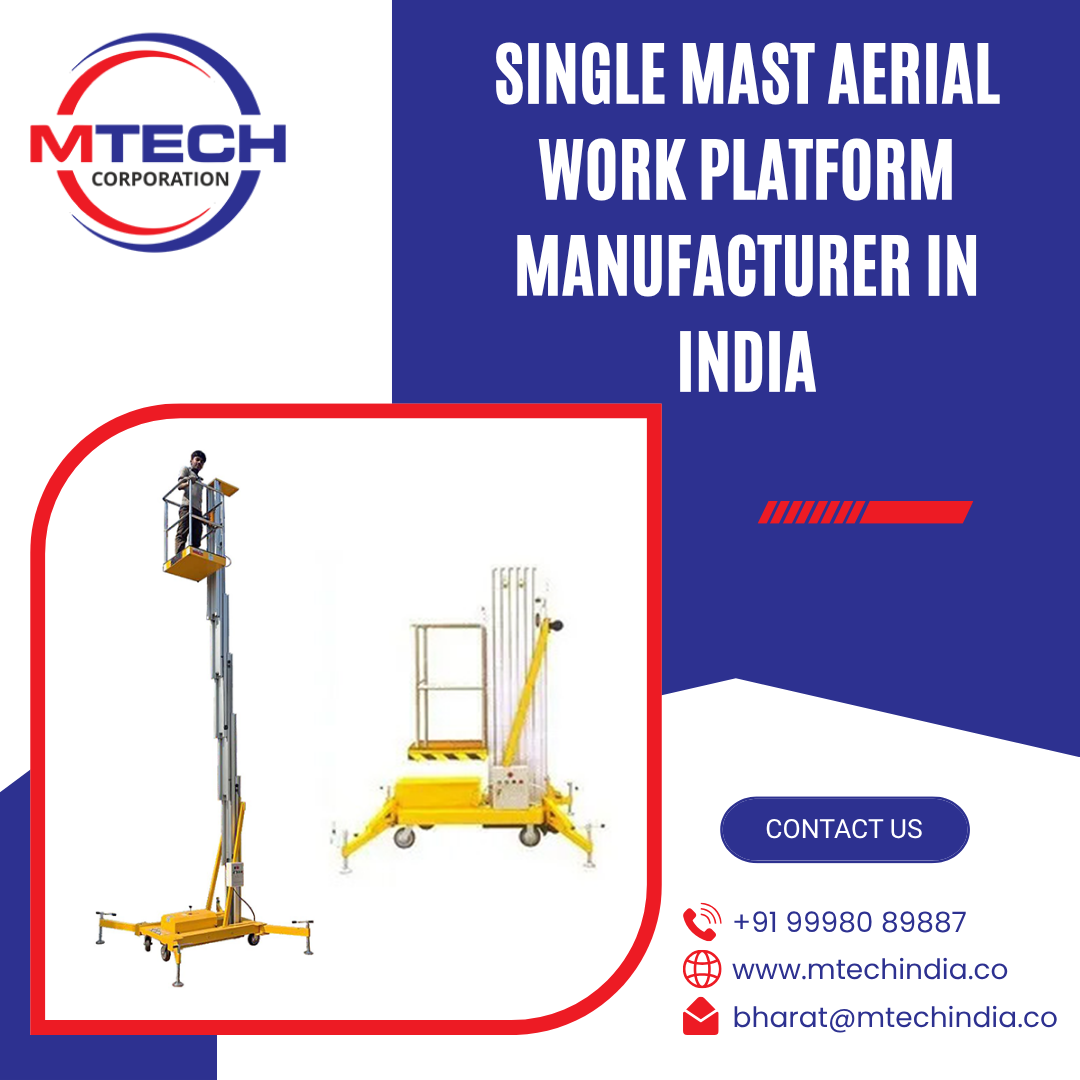 Single Mast Aerial Work Platform Manufacturer in India