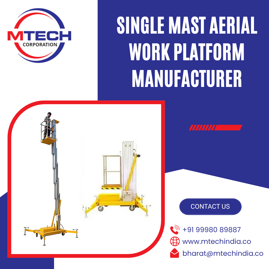 Single Mast Aerial Work Platform Manufacturer