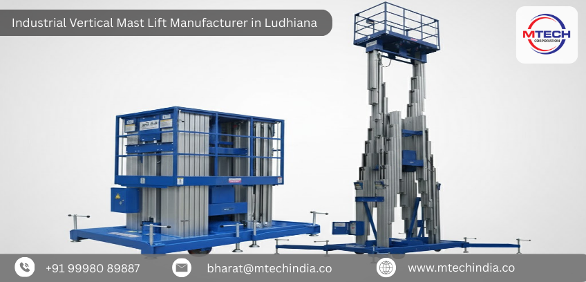 Industrial Vertical Mast Lift Manufacturer in Ludhiana