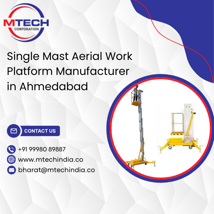 Single Mast Aerial Work Platform Manufacturer in Ahmedabad