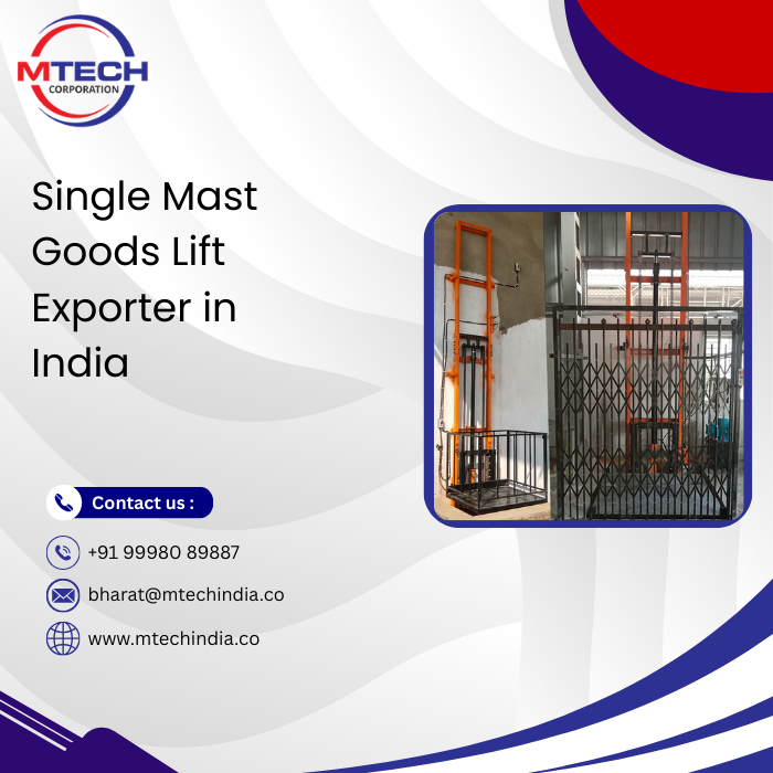 Single Mast Goods Lift Exporter in India
